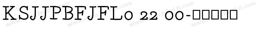 KSJJPBFJFL0 22 00字体转换